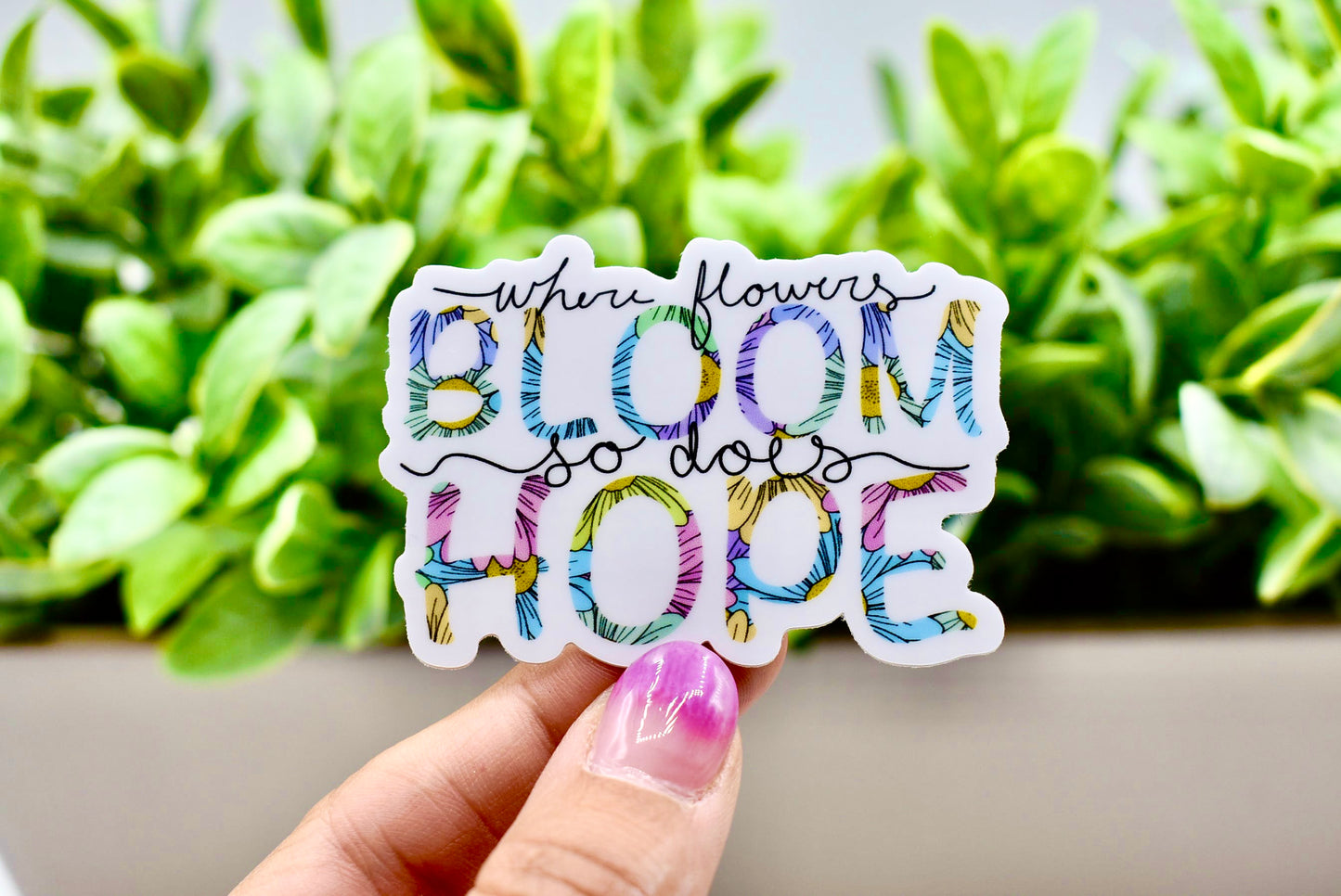 Flowers Bloom Hope Sticker